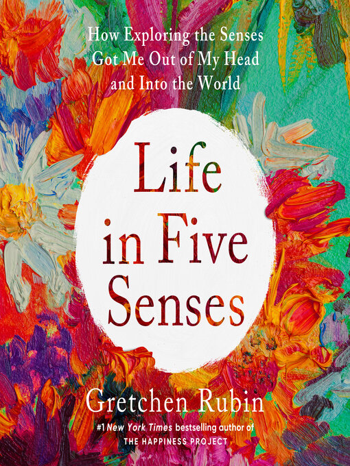 Title details for Life in Five Senses by Gretchen Rubin - Wait list